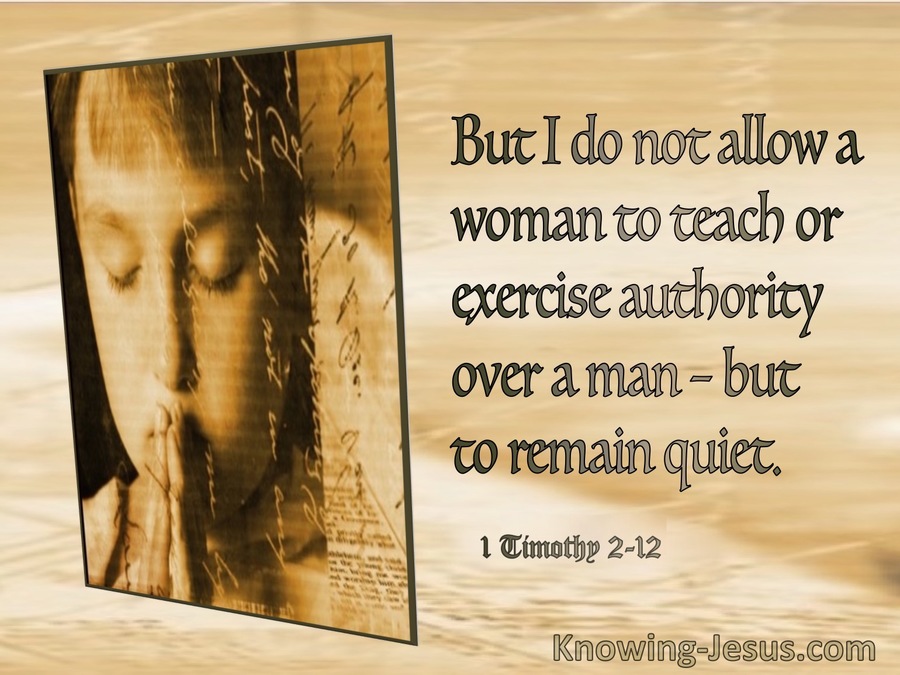 1 Timothy 2:12 A Woman Is Not To Exercise Authority Over A Man (beige)